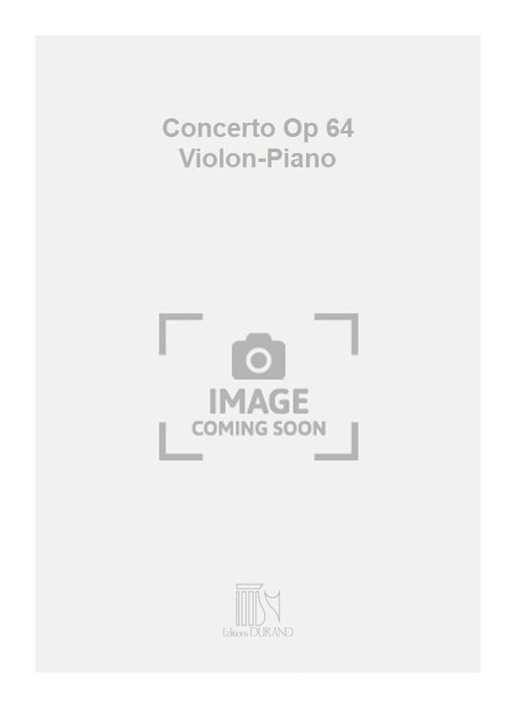 Concerto Op 64 Violon-Piano